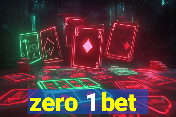 zero 1 bet